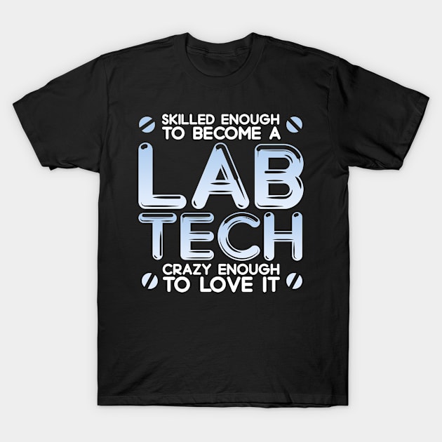 Laboratory Technician Lab Tech T-Shirt by TheBestHumorApparel